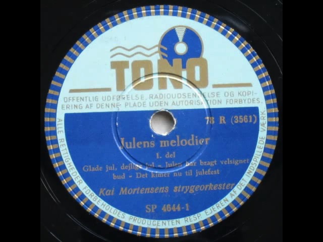 Glade Jul, dejlige Jul - Julen har bragt velsignet Bud - Det kimer nu til Julefest. - Julens Melodier - Kai Mortensen. 1949